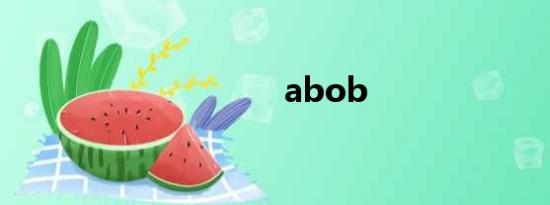 abob